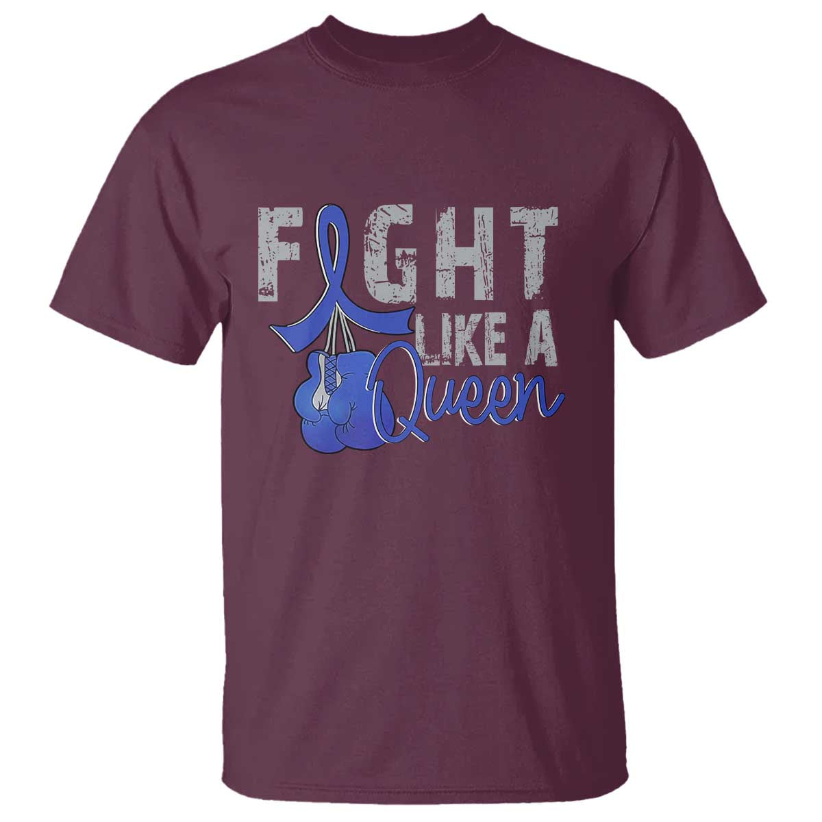 Fight Like A Queen T Shirt Blue Ribbon Colon Cancer Awareness