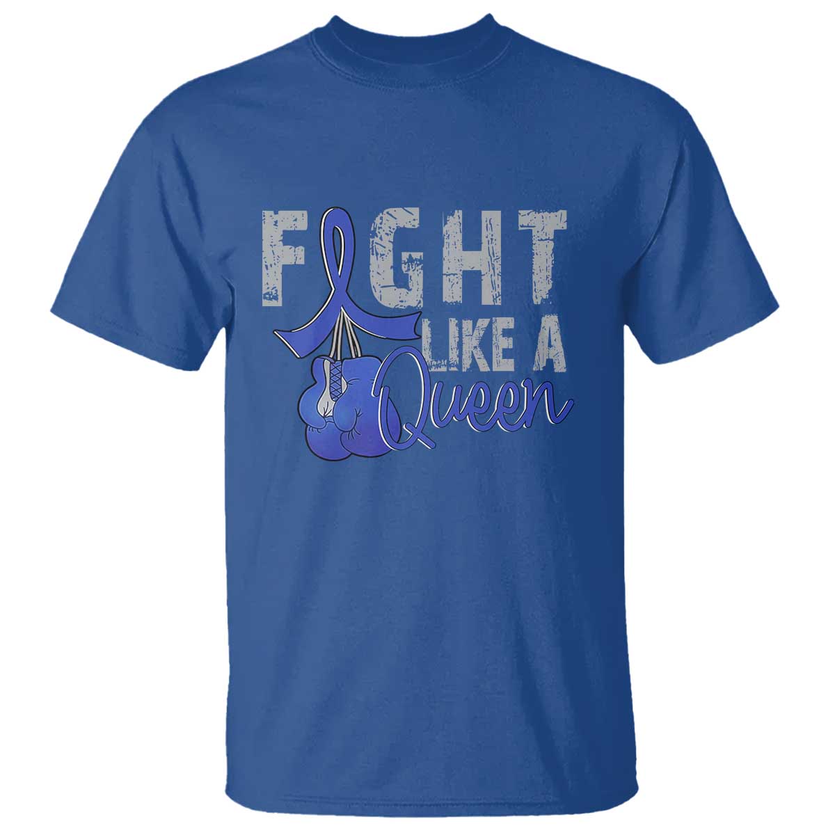 Fight Like A Queen T Shirt Blue Ribbon Colon Cancer Awareness