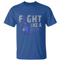 Fight Like A Queen T Shirt Blue Ribbon Colon Cancer Awareness