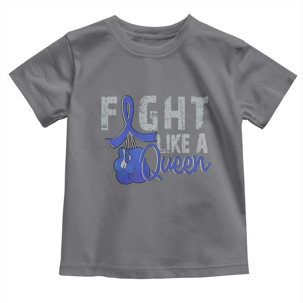 Fight Like A Queen Toddler T Shirt Blue Ribbon Colon Cancer Awareness