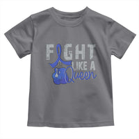Fight Like A Queen Toddler T Shirt Blue Ribbon Colon Cancer Awareness