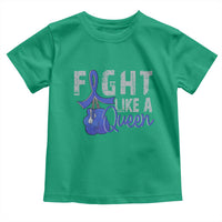 Fight Like A Queen Toddler T Shirt Blue Ribbon Colon Cancer Awareness