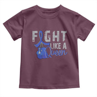 Fight Like A Queen Toddler T Shirt Blue Ribbon Colon Cancer Awareness