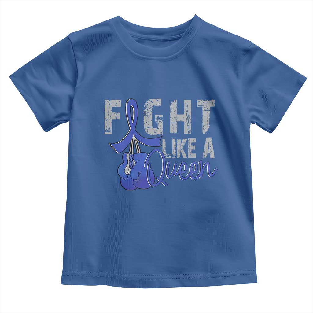 Fight Like A Queen Toddler T Shirt Blue Ribbon Colon Cancer Awareness
