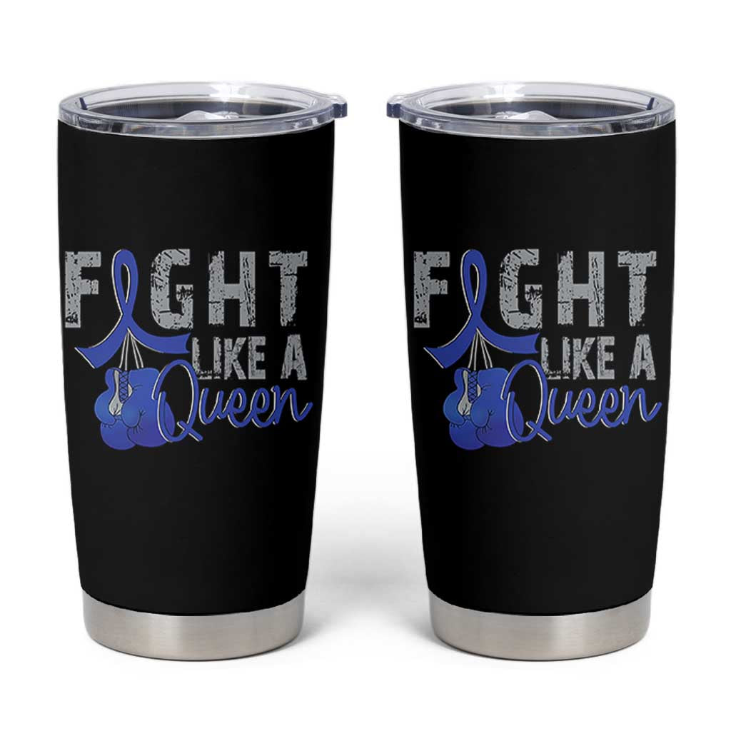 Fight Like A Queen Tumbler Cup Blue Ribbon Colon Cancer Awareness