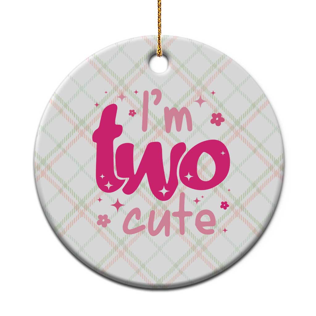 Two Birthday Girl Ceramic Ornament Pink 2nd Bday Im Two Cute