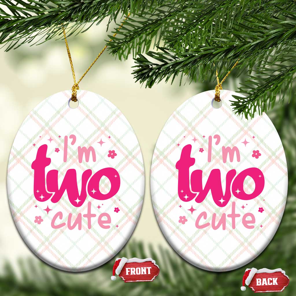 Two Birthday Girl Ceramic Ornament Pink 2nd Bday Im Two Cute