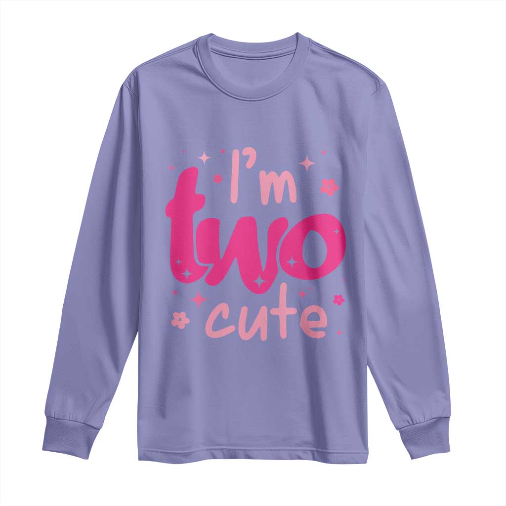 Two Birthday Girl Long Sleeve Shirt Pink 2nd Bday Im Two Cute