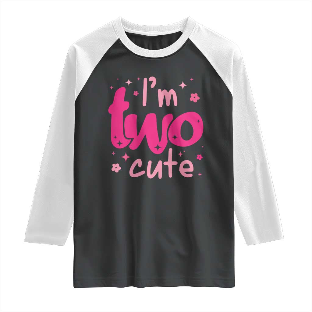 Two Birthday Girl Raglan Shirt Pink 2nd Bday Im Two Cute