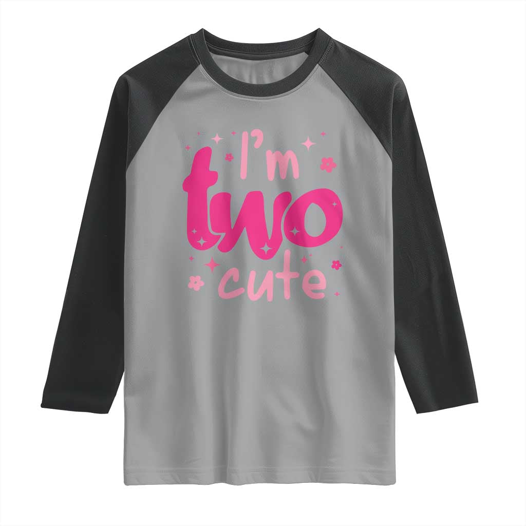 Two Birthday Girl Raglan Shirt Pink 2nd Bday Im Two Cute