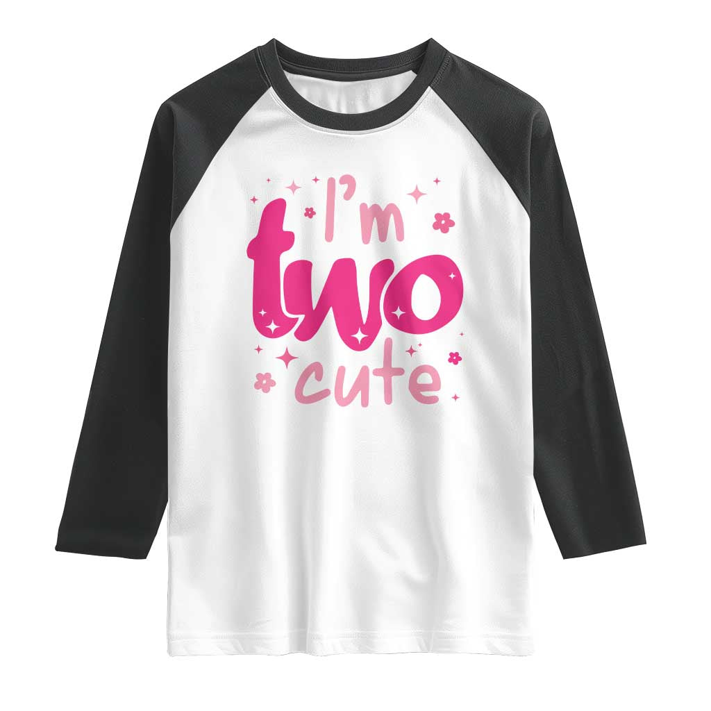 Two Birthday Girl Raglan Shirt Pink 2nd Bday Im Two Cute