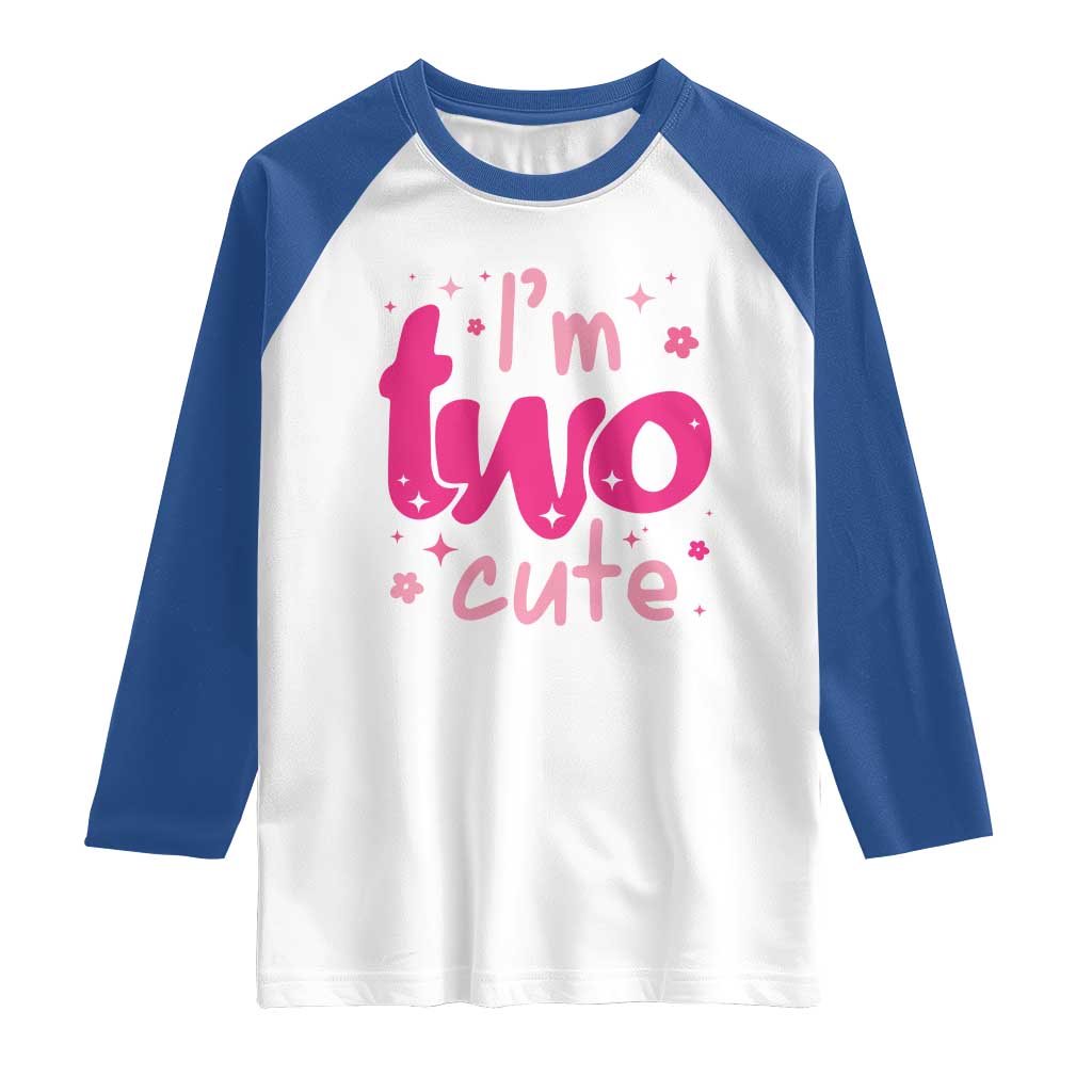 Two Birthday Girl Raglan Shirt Pink 2nd Bday Im Two Cute