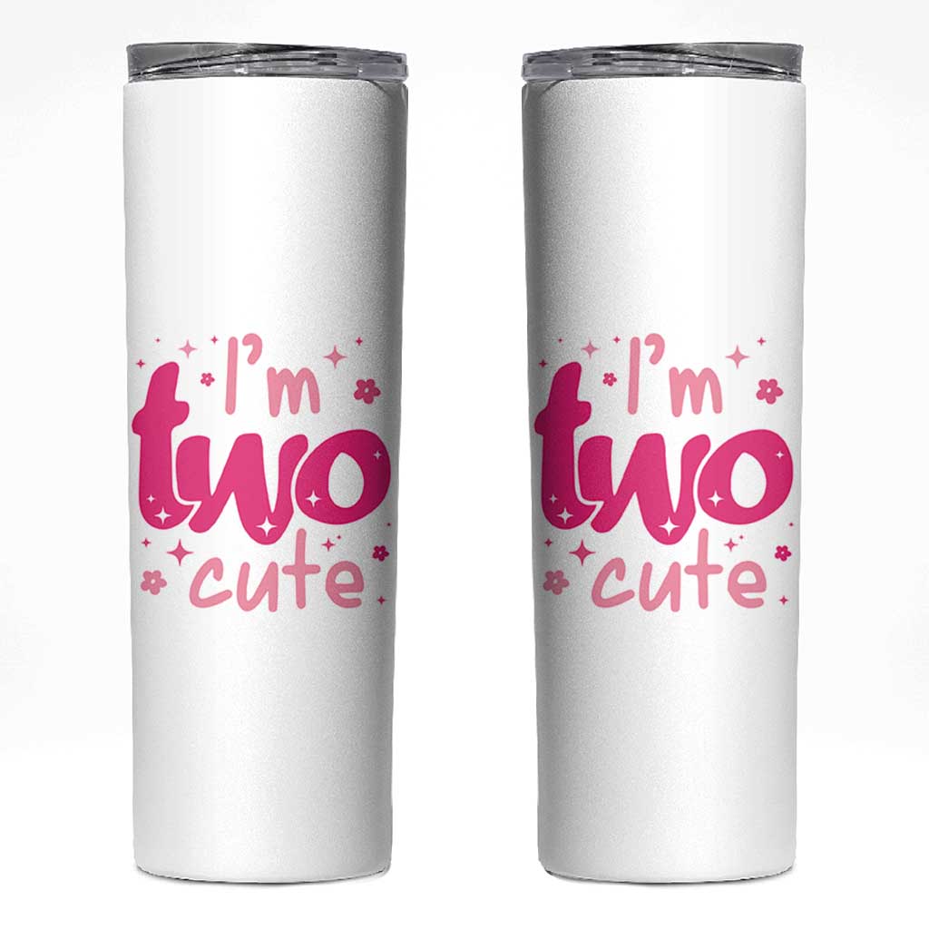 Two Birthday Girl Skinny Tumbler Pink 2nd Bday Im Two Cute