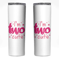 Two Birthday Girl Skinny Tumbler Pink 2nd Bday Im Two Cute