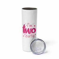 Two Birthday Girl Skinny Tumbler Pink 2nd Bday Im Two Cute