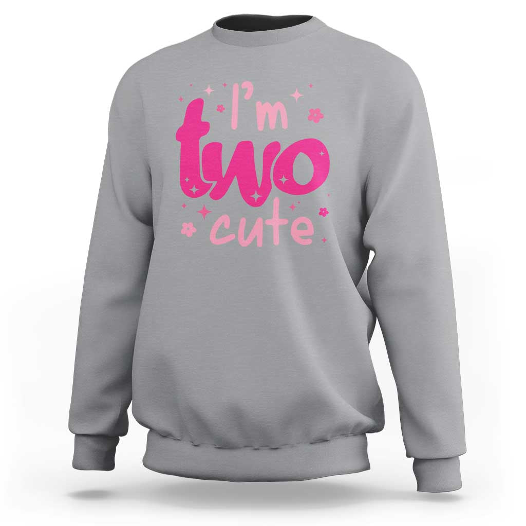 Two Birthday Girl Sweatshirt Pink 2nd Bday Im Two Cute