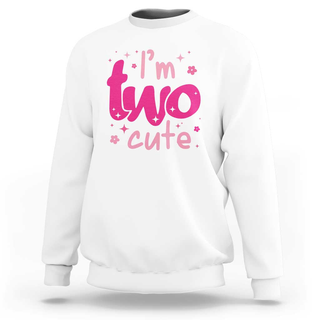 Two Birthday Girl Sweatshirt Pink 2nd Bday Im Two Cute