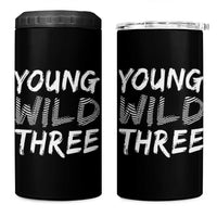 Toddler 3rd Birthday 4 in 1 Can Cooler Tumbler Young Wild And Three TS10