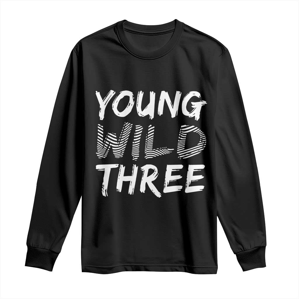 Toddler 3rd Birthday Long Sleeve Shirt Young Wild And Three - Wonder Print Shop