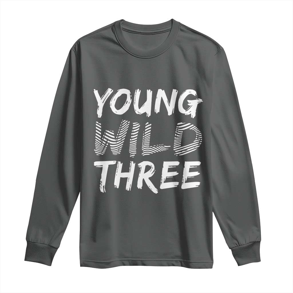 Toddler 3rd Birthday Long Sleeve Shirt Young Wild And Three - Wonder Print Shop