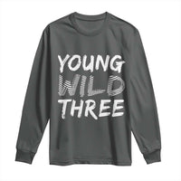 Toddler 3rd Birthday Long Sleeve Shirt Young Wild And Three - Wonder Print Shop