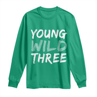 Toddler 3rd Birthday Long Sleeve Shirt Young Wild And Three - Wonder Print Shop