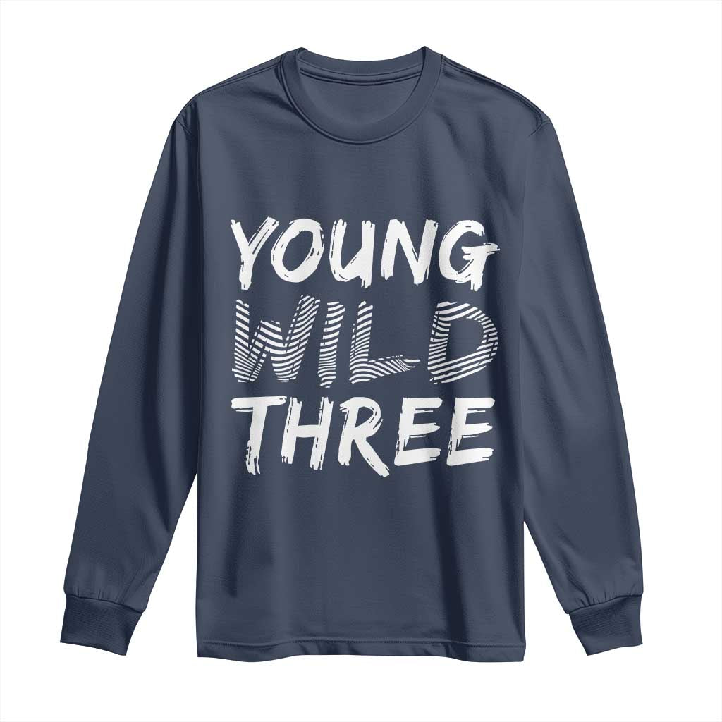 Toddler 3rd Birthday Long Sleeve Shirt Young Wild And Three - Wonder Print Shop