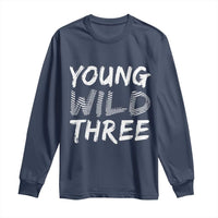 Toddler 3rd Birthday Long Sleeve Shirt Young Wild And Three - Wonder Print Shop