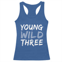 Toddler 3rd Birthday Racerback Tank Top Young Wild And Three - Wonder Print Shop