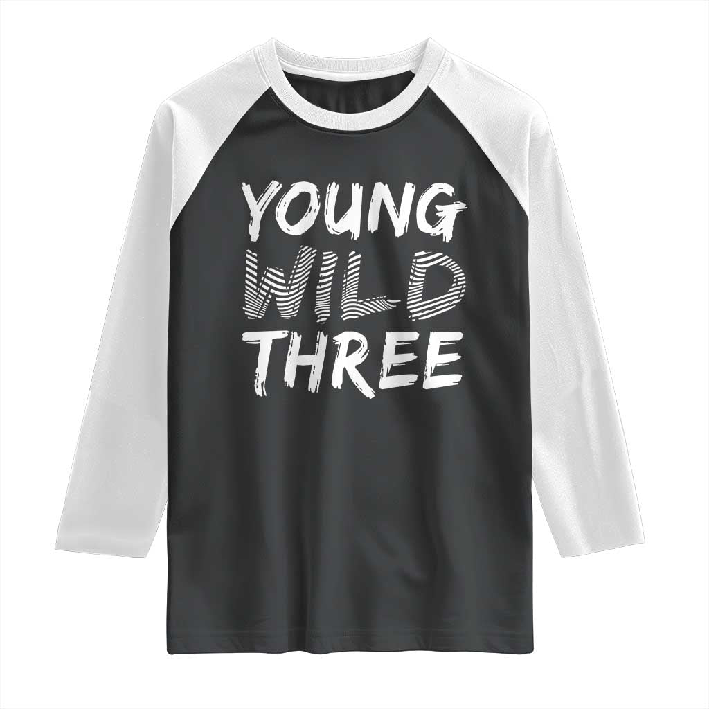 Toddler 3rd Birthday Raglan Shirt Young Wild And Three - Wonder Print Shop