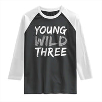 Toddler 3rd Birthday Raglan Shirt Young Wild And Three - Wonder Print Shop