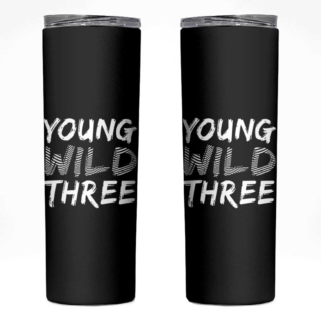 Toddler 3rd Birthday Skinny Tumbler Young Wild And Three TS10