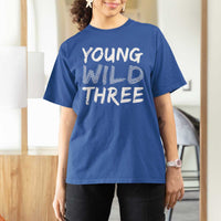 Toddler 3rd Birthday T Shirt For Women Young Wild And Three - Wonder Print Shop