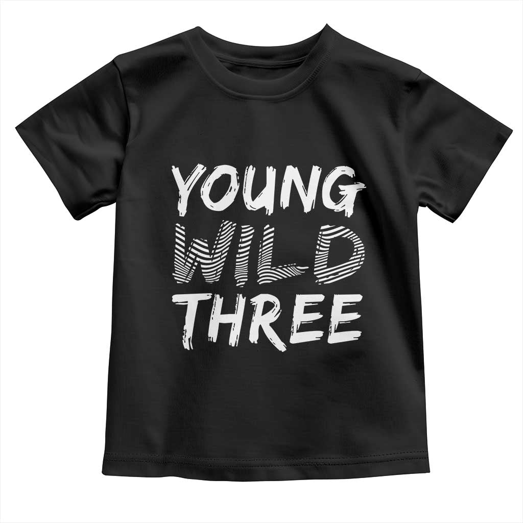 Toddler 3rd Birthday Toddler T Shirt Young Wild And Three - Wonder Print Shop