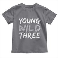 Toddler 3rd Birthday Toddler T Shirt Young Wild And Three - Wonder Print Shop