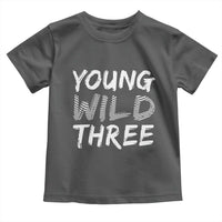 Toddler 3rd Birthday Toddler T Shirt Young Wild And Three - Wonder Print Shop