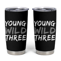 Toddler 3rd Birthday Tumbler Cup Young Wild And Three TS10