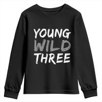 Toddler 3rd Birthday Youth Sweatshirt Young Wild And Three - Wonder Print Shop