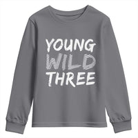 Toddler 3rd Birthday Youth Sweatshirt Young Wild And Three - Wonder Print Shop