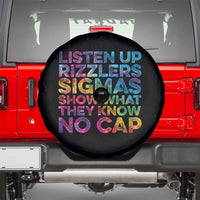 Funny Teacher Spare Tire Cover Listen Up Rizzlers Sigmas Show Work No Cap Tie-Dye