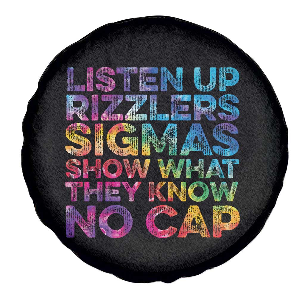 Funny Teacher Spare Tire Cover Listen Up Rizzlers Sigmas Show Work No Cap Tie-Dye