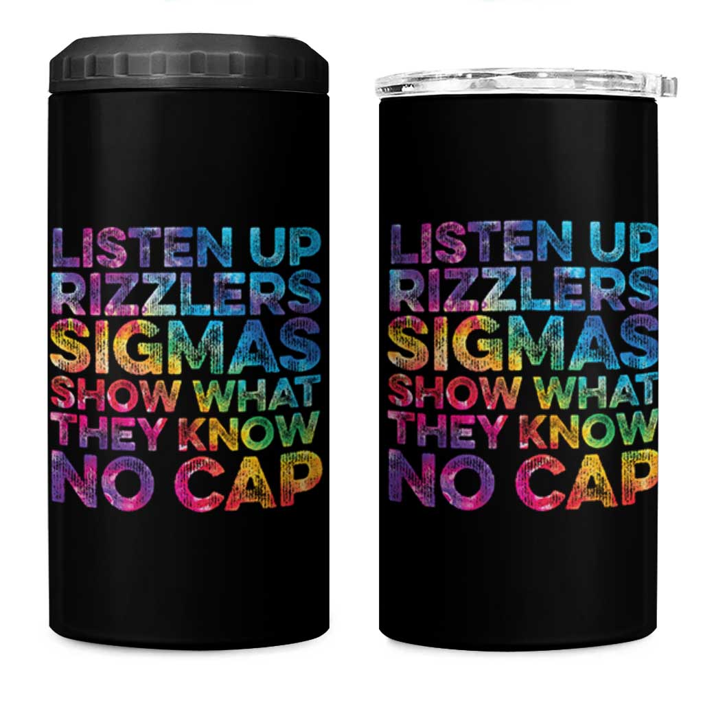 Funny Teacher 4 in 1 Can Cooler Tumbler Listen Up Rizzlers Sigmas Show Work No Cap Tie-Dye
