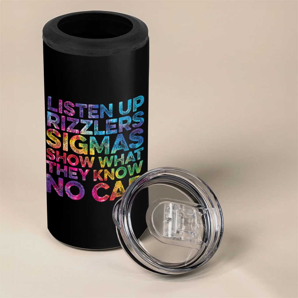 Funny Teacher 4 in 1 Can Cooler Tumbler Listen Up Rizzlers Sigmas Show Work No Cap Tie-Dye