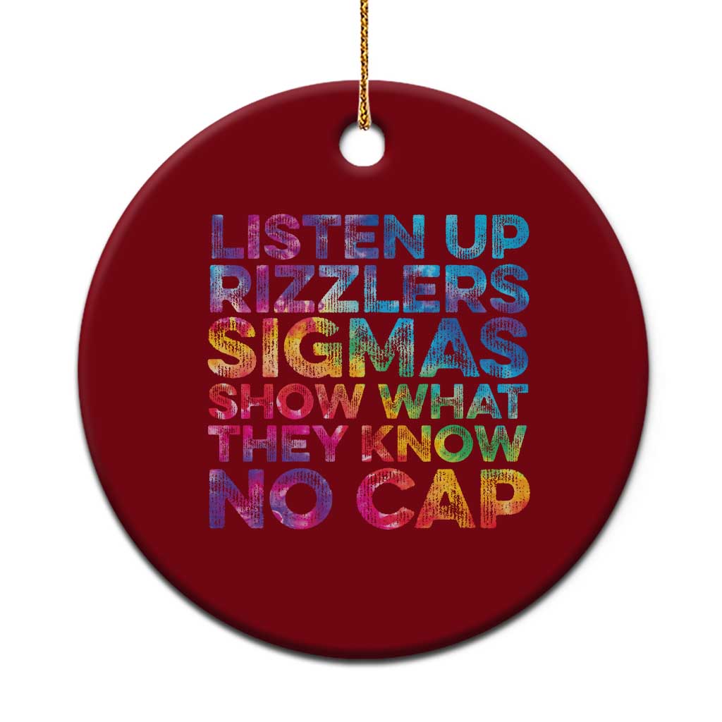 Funny Teacher Ceramic Ornament Listen Up Rizzlers Sigmas Show Work No Cap Tie-Dye - Wonder Print Shop