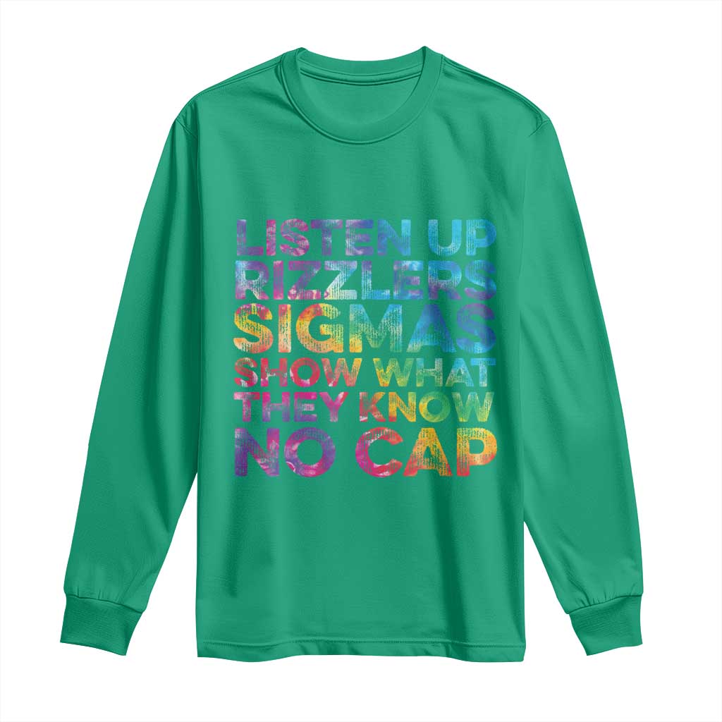 Funny Teacher Long Sleeve Shirt Listen Up Rizzlers Sigmas Show Work No Cap Tie-Dye