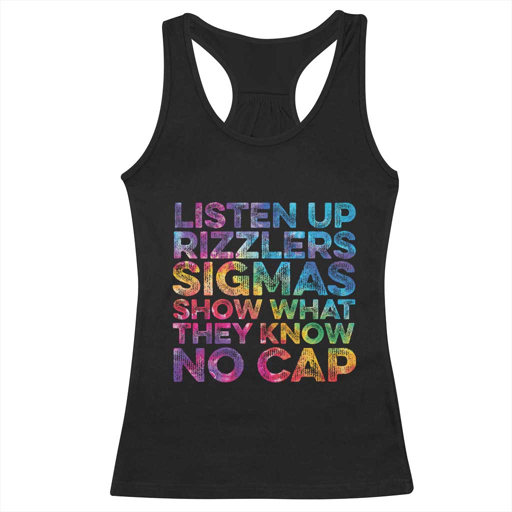 Funny Teacher Racerback Tank Top Listen Up Rizzlers Sigmas Show Work No Cap Tie-Dye