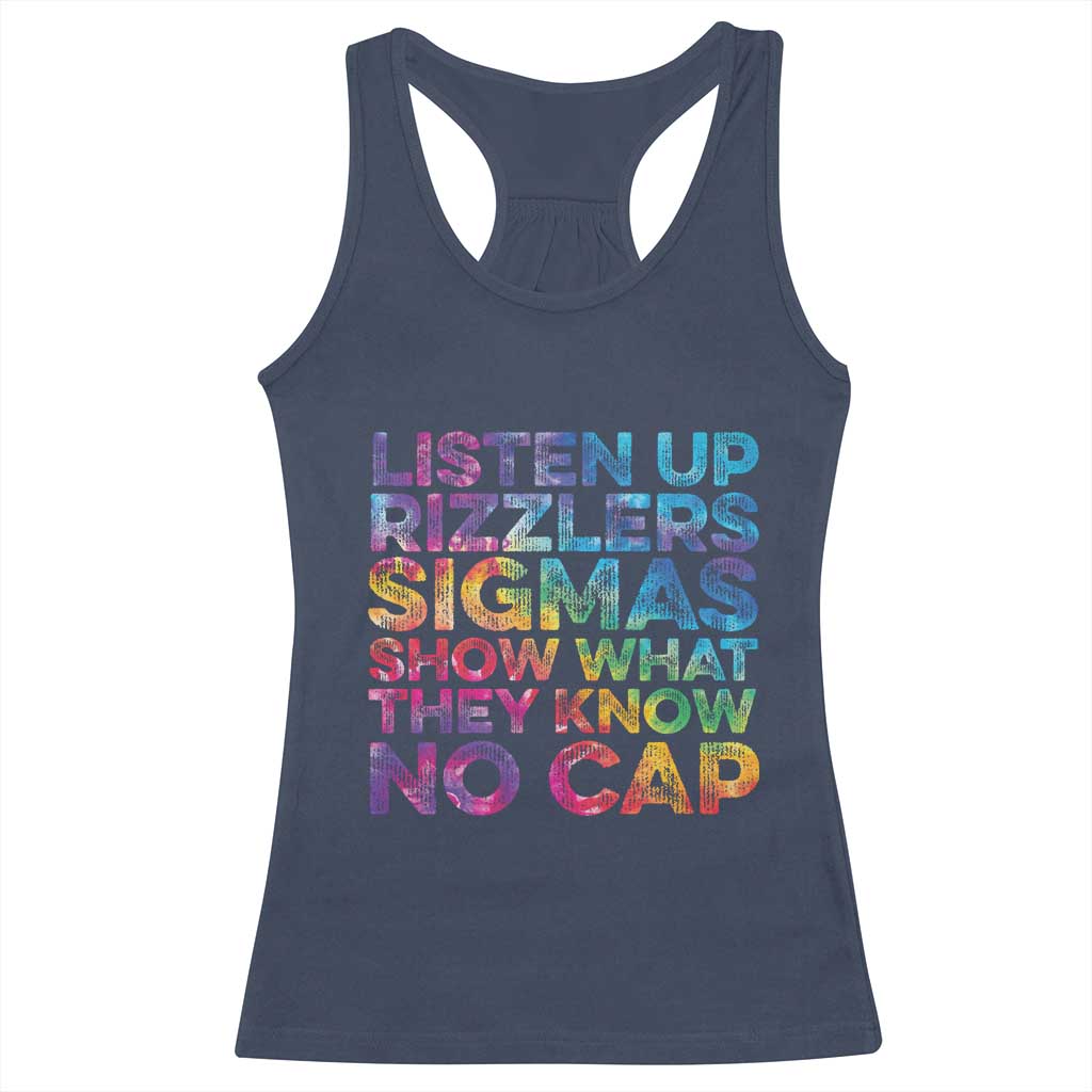 Funny Teacher Racerback Tank Top Listen Up Rizzlers Sigmas Show Work No Cap Tie-Dye
