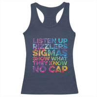 Funny Teacher Racerback Tank Top Listen Up Rizzlers Sigmas Show Work No Cap Tie-Dye