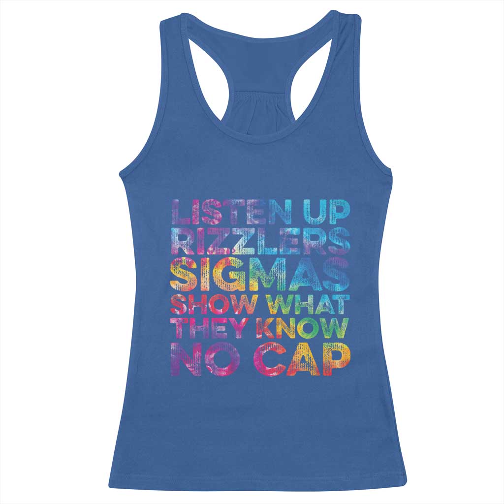 Funny Teacher Racerback Tank Top Listen Up Rizzlers Sigmas Show Work No Cap Tie-Dye