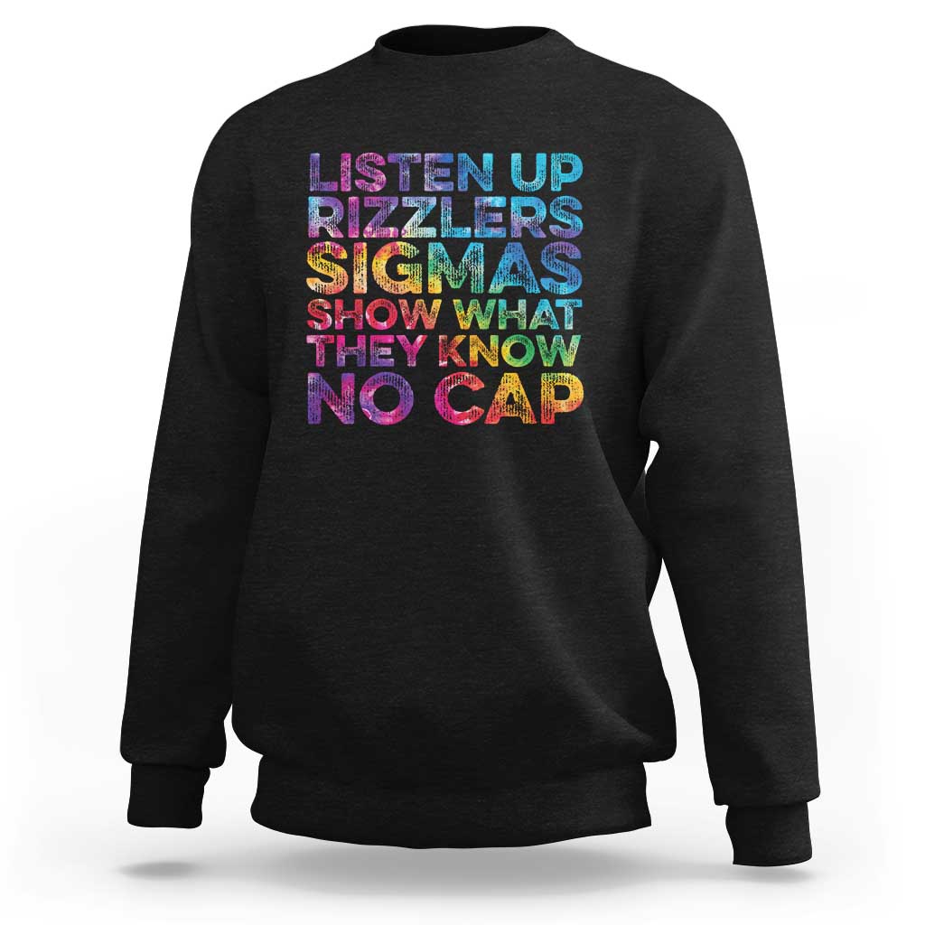 Funny Teacher Sweatshirt Listen Up Rizzlers Sigmas Show Work No Cap Tie-Dye